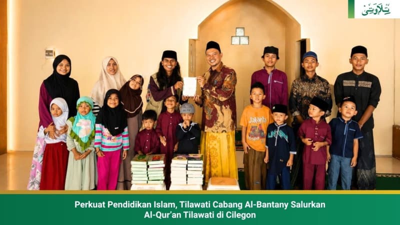 perkuat-pendidikan-islam-tilawati-cabang-al-bantany-salurkan-al-quran-tilawati-di-cilegon