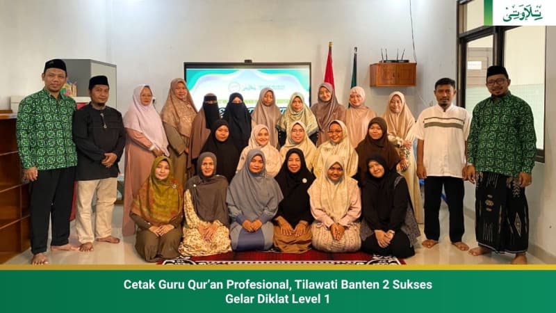 cetak-guru-quran-profesional-tilawati-banten-2-sukses-gelar-diklat-level-1